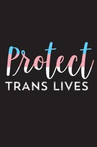 Cover of Protect Trans Lives