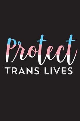 Book cover for Protect Trans Lives