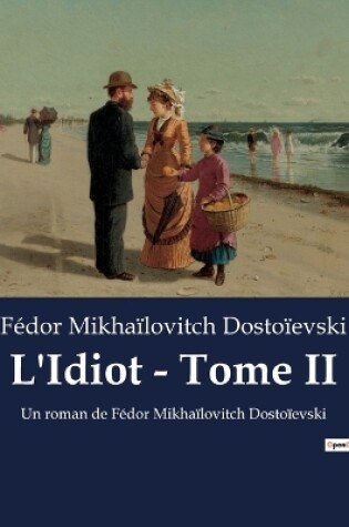 Cover of L'Idiot - Tome II