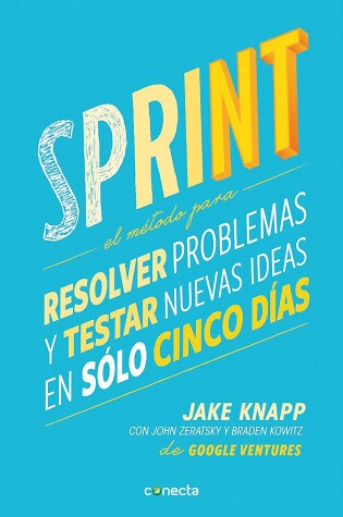 Book cover for Sprint - El método para resolver problemas y testar nuevas ideas en solo cinco d ías / Sprint: How to Solve Big Problems and Test New