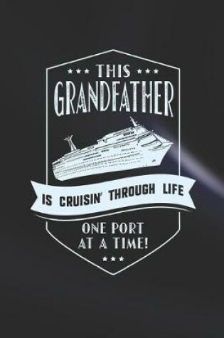 Cover of This Grandfather Is Cruisin' Through Life One Port At The Time