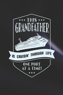 Book cover for This Grandfather Is Cruisin' Through Life One Port At The Time