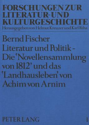 Book cover for Literatur Und Politik - Die -Novellensammlung Von 1812- Und Das -Landhausleben- Von Achim Von Arnim