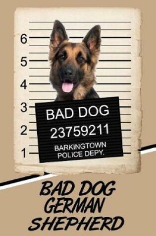 Cover of Bad Dog German Shepherd