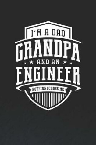 Cover of I'm A Dad Grandpa & An Engineer Nothing Scares Me