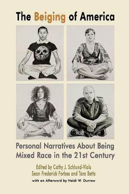 Book cover for The Beiging of America – Personal Narratives about Being Mixed Race in the 21st Century