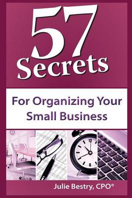 Cover of 57 Secrets for Organizing Your Small Business