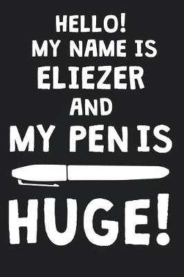 Book cover for Hello! My Name Is ELIEZER And My Pen Is Huge!