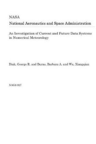 Cover of An Investigation of Current and Future Data Systems in Numerical Meteorology