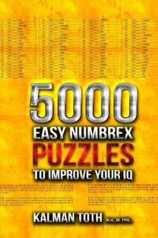 Cover of 5000 Easy Numbrex Puzzles to Improve Your IQ