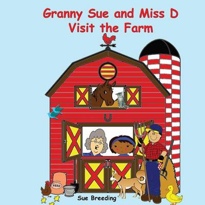 Cover of Granny Sue and Miss D Visit the Farm