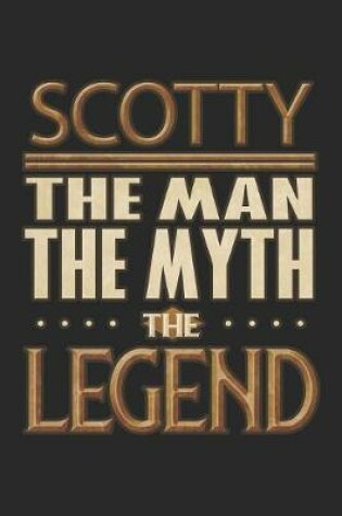 Cover of Scotty The Man The Myth The Legend