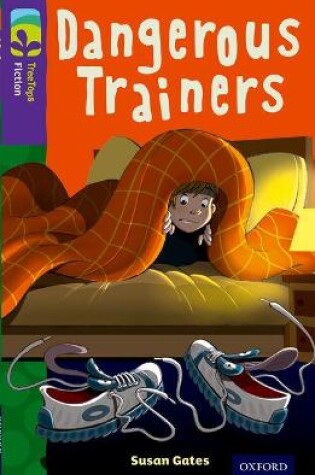 Cover of Oxford Reading Tree TreeTops Fiction: Level 11 More Pack A: Dangerous Trainers