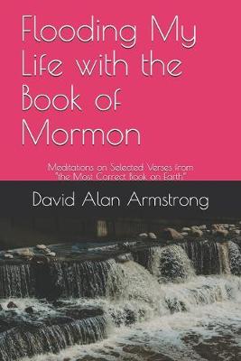 Book cover for Flooding My Life with the Book of Mormon