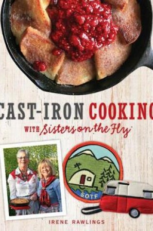 Cover of Cast-Iron Cooking with Sisters on the Fly