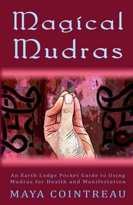 Book cover for Magical Mudras - An Earth Lodge Pocket Guide to Using Mudras for Health and Manifestation