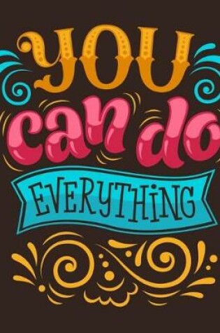 Cover of You can do everything (Inspirational Journal, Diary, Notebook)