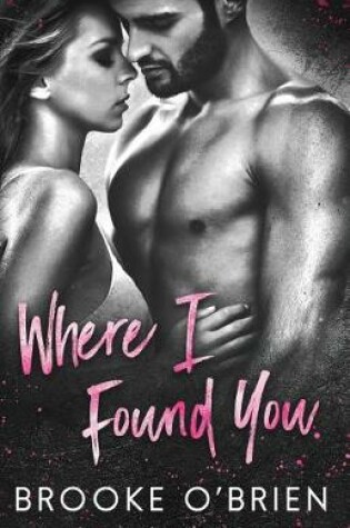 Cover of Where I Found You