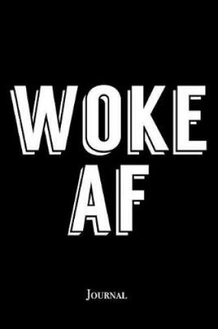 Cover of Woke AF Journal