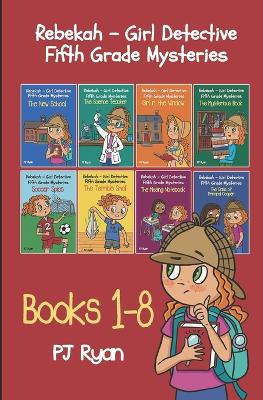Book cover for Rebekah - Girl Detective Fifth Grade Mysteries Books 1-8