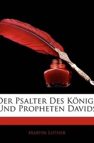 Cover of Der Psalter Des K Nigs Und Propheten Davids.