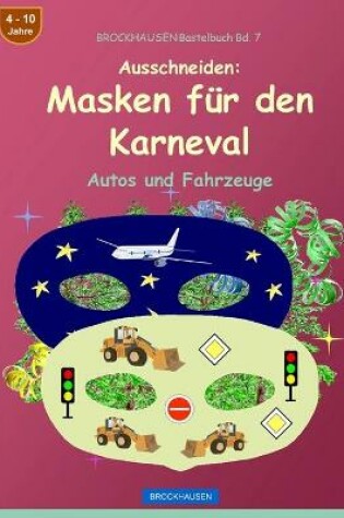 Cover of BROCKHAUSEN Bastelbuch Bd. 7 - Ausschneiden - Masken für den Karneval