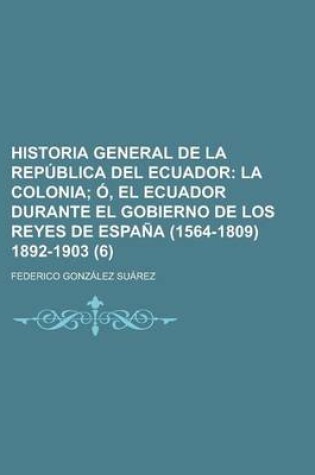 Cover of Historia General de La Republica del Ecuador (6)