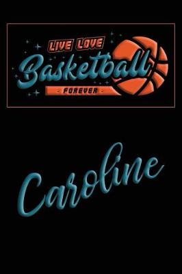 Book cover for Live Love Basketball Forever Caroline