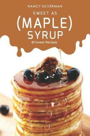Cover of Sweet as (Maple) Syrup