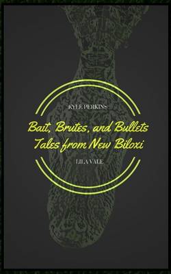 Book cover for Bait, Brutes, and Bullets