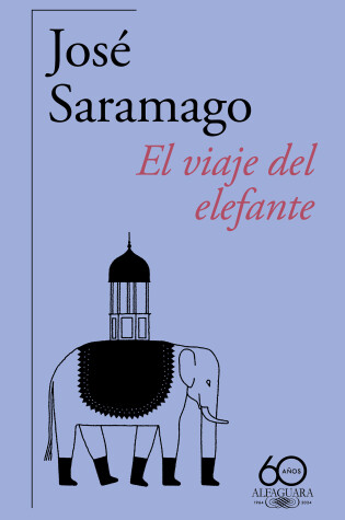 Cover of El viaje del elefante (60 aniversario de Alfaguara) / The Elephant's Journey