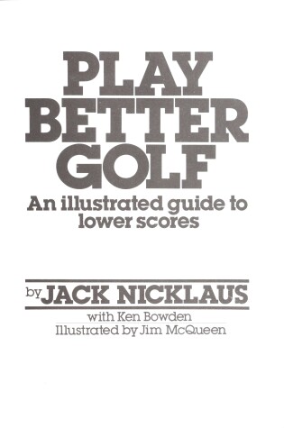 Cover of Play Better Golf: an Illustrated Guide