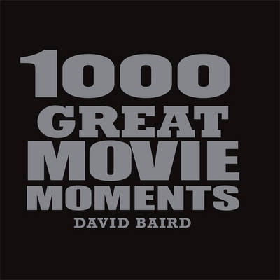 Book cover for 1000 Great Movie Moments