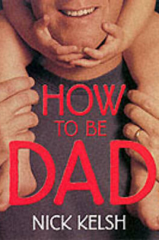 Cover of How to be Dad