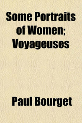 Cover of Some Portraits of Women; Voyageuses