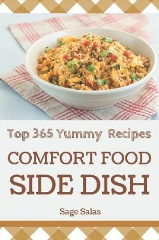 Cover of Top 365 Yummy Comfort Food Side Dish Recipes