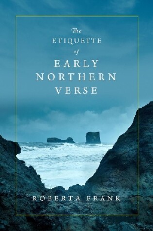 Cover of The Etiquette of Early Northern Verse