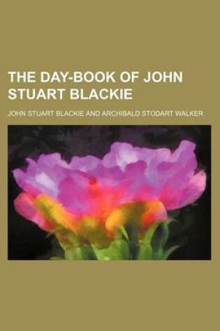 Cover of The Day-Book of John Stuart Blackie