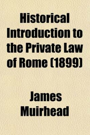 Cover of Historical Introduction to the Private Law of Rome