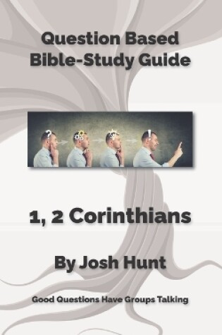 Cover of Question-based Bible Study Guides -- 1, 2 Corinthians