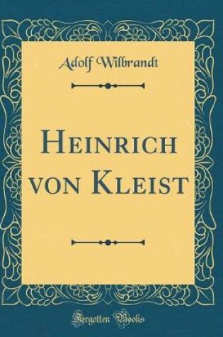 Cover of Heinrich Von Kleist (Classic Reprint)