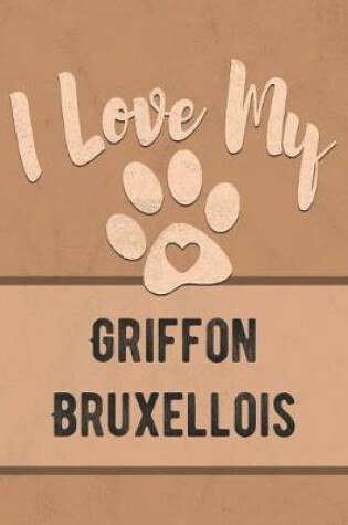 Cover of I Love My Griffon Bruxellois