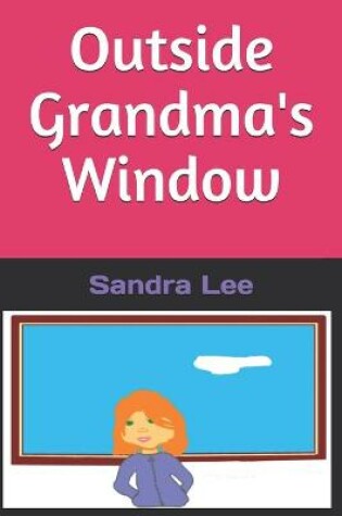 Cover of Outside Grandma's Window
