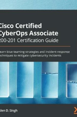 Cover of Cisco Certified CyberOps Associate 200-201 Certification Guide