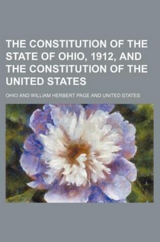 Cover of The Constitution of the State of Ohio, 1912, and the Constitution of the United States