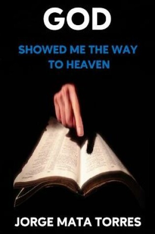 Cover of God Showed Me the Way to Heaven