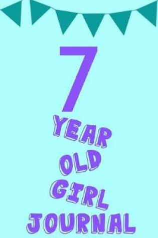 Cover of 7 Year Old Girl Journal