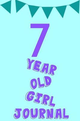 Cover of 7 Year Old Girl Journal