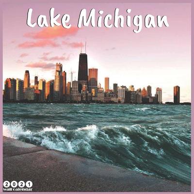 Book cover for Lake Michigan 2021 Wall Calendar