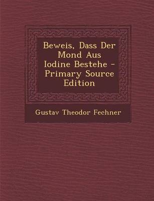 Book cover for Beweis, Dass Der Mond Aus Iodine Bestehe